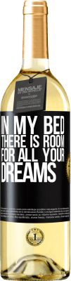 29,95 € Free Shipping | White Wine WHITE Edition In my bed there is room for all your dreams Black Label. Customizable label Young wine Harvest 2023 Verdejo
