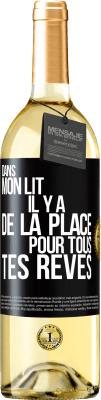 29,95 € Envoi gratuit | Vin blanc Édition WHITE Dans mon lit il y a de la place pour tous tes rêves Étiquette Noire. Étiquette personnalisable Vin jeune Récolte 2024 Verdejo