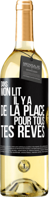 29,95 € Envoi gratuit | Vin blanc Édition WHITE Dans mon lit il y a de la place pour tous tes rêves Étiquette Noire. Étiquette personnalisable Vin jeune Récolte 2025 Verdejo