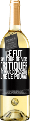 29,95 € Envoi gratuit | Vin blanc Édition WHITE Ce fut son tour de vous critiquer car vous dépasserne il ne le pouvait Étiquette Noire. Étiquette personnalisable Vin jeune Récolte 2024 Verdejo