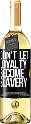 29,95 € Free Shipping | White Wine WHITE Edition Don't let loyalty become slavery Black Label. Customizable label Young wine Harvest 2023 Verdejo