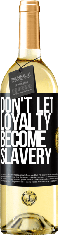 29,95 € Free Shipping | White Wine WHITE Edition Don't let loyalty become slavery Black Label. Customizable label Young wine Harvest 2024 Verdejo