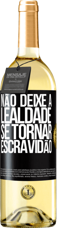 29,95 € Envio grátis | Vinho branco Edição WHITE Não deixe a lealdade se tornar escravidão Etiqueta Preta. Etiqueta personalizável Vinho jovem Colheita 2024 Verdejo