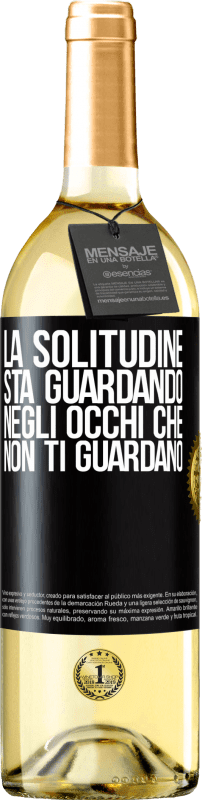 29,95 € Spedizione Gratuita | Vino bianco Edizione WHITE La solitudine sta guardando negli occhi che non ti guardano Etichetta Nera. Etichetta personalizzabile Vino giovane Raccogliere 2024 Verdejo