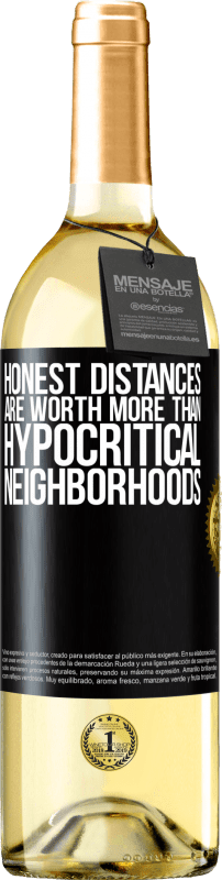 29,95 € Free Shipping | White Wine WHITE Edition Honest distances are worth more than hypocritical neighborhoods Black Label. Customizable label Young wine Harvest 2024 Verdejo