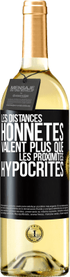 29,95 € Envoi gratuit | Vin blanc Édition WHITE Les distances honnêtes valent plus que les proximités hypocrites Étiquette Noire. Étiquette personnalisable Vin jeune Récolte 2024 Verdejo