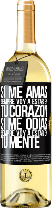 29,95 € Envío gratis | Vino Blanco Edición WHITE Si me amas, siempre voy a estar en tu corazón. Si me odias, siempre voy a estar en tu mente Etiqueta Negra. Etiqueta personalizable Vino joven Cosecha 2024 Verdejo