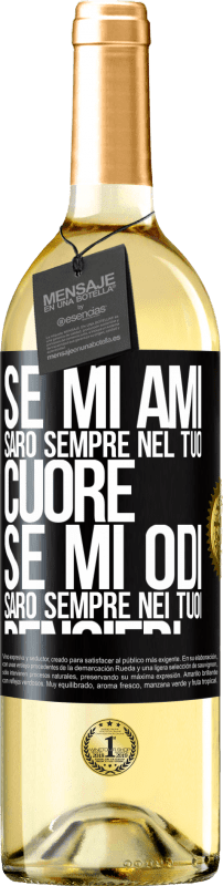 29,95 € Spedizione Gratuita | Vino bianco Edizione WHITE Se mi ami, sarò sempre nel tuo cuore. Se mi odi, sarò sempre nei tuoi pensieri Etichetta Nera. Etichetta personalizzabile Vino giovane Raccogliere 2024 Verdejo