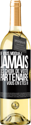 29,95 € Envoi gratuit | Vin blanc Édition WHITE Ne vous moquez jamais des choix de votre partenaire. Vous en êtes un Étiquette Noire. Étiquette personnalisable Vin jeune Récolte 2024 Verdejo