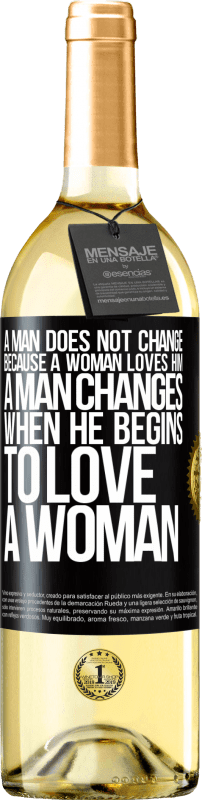 29,95 € Free Shipping | White Wine WHITE Edition A man does not change because a woman loves him. A man changes when he begins to love a woman Black Label. Customizable label Young wine Harvest 2023 Verdejo