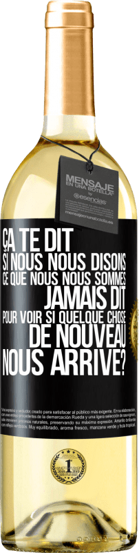 29,95 € Envoi gratuit | Vin blanc Édition WHITE Ça te dit si nous nous disons ce que nous nous sommes jamais dit pour voir si quelque chose de nouveau nous arrive? Étiquette Noire. Étiquette personnalisable Vin jeune Récolte 2024 Verdejo