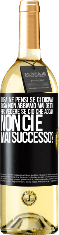 29,95 € Spedizione Gratuita | Vino bianco Edizione WHITE cosa ne pensi se ci diciamo cosa non abbiamo mai detto, per vedere se ciò che accade non ci è mai successo? Etichetta Nera. Etichetta personalizzabile Vino giovane Raccogliere 2024 Verdejo