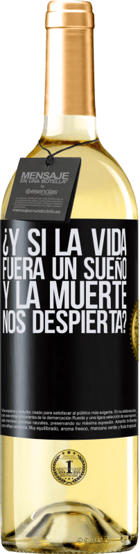 29,95 € Envío gratis | Vino Blanco Edición WHITE ¿Y si la vida fuera un sueño y la muerte nos despierta? Etiqueta Negra. Etiqueta personalizable Vino joven Cosecha 2024 Verdejo