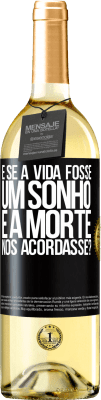 29,95 € Envio grátis | Vinho branco Edição WHITE e se a vida fosse um sonho e a morte nos acordasse? Etiqueta Preta. Etiqueta personalizável Vinho jovem Colheita 2023 Verdejo