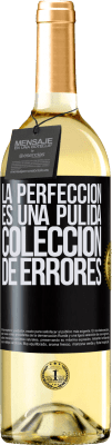 29,95 € Envío gratis | Vino Blanco Edición WHITE La perfección es una pulida colección de errores Etiqueta Negra. Etiqueta personalizable Vino joven Cosecha 2023 Verdejo