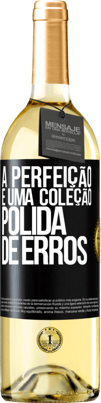 29,95 € Envio grátis | Vinho branco Edição WHITE A perfeição é uma coleção polida de erros Etiqueta Preta. Etiqueta personalizável Vinho jovem Colheita 2024 Verdejo