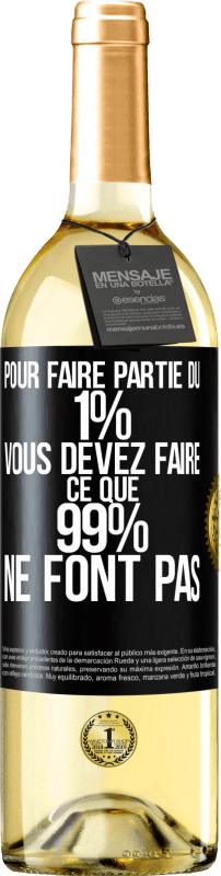 29,95 € Envoi gratuit | Vin blanc Édition WHITE Pour faire partie du 1% vous devez faire ce que 99% ne font pas Étiquette Noire. Étiquette personnalisable Vin jeune Récolte 2024 Verdejo