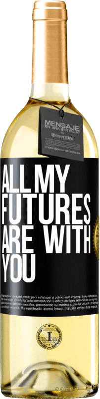 29,95 € Бесплатная доставка | Белое вино Издание WHITE Все мое будущее с тобой Черная метка. Настраиваемая этикетка Молодое вино Урожай 2023 Verdejo