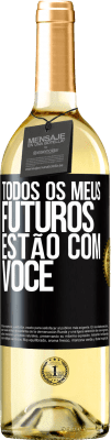 29,95 € Envio grátis | Vinho branco Edição WHITE Todos os meus futuros estão com você Etiqueta Preta. Etiqueta personalizável Vinho jovem Colheita 2024 Verdejo