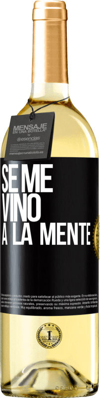 29,95 € Kostenloser Versand | Weißwein WHITE Ausgabe Se me VINO a la mente… Schwarzes Etikett. Anpassbares Etikett Junger Wein Ernte 2023 Verdejo