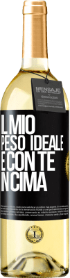 29,95 € Spedizione Gratuita | Vino bianco Edizione WHITE Il mio peso ideale è con te in cima Etichetta Nera. Etichetta personalizzabile Vino giovane Raccogliere 2025 Verdejo