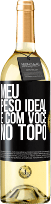 29,95 € Envio grátis | Vinho branco Edição WHITE Meu peso ideal é com você no topo Etiqueta Preta. Etiqueta personalizável Vinho jovem Colheita 2025 Verdejo