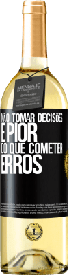 29,95 € Envio grátis | Vinho branco Edição WHITE Não tomar decisões é pior do que cometer erros Etiqueta Preta. Etiqueta personalizável Vinho jovem Colheita 2023 Verdejo