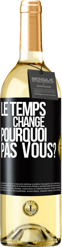 29,95 € Envoi gratuit | Vin blanc Édition WHITE Le temps change. Pourquoi pas vous? Étiquette Noire. Étiquette personnalisable Vin jeune Récolte 2024 Verdejo