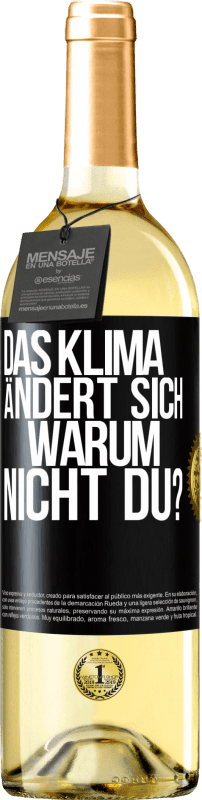 29,95 € Kostenloser Versand | Weißwein WHITE Ausgabe Das Klima ändert sich. Warum nicht du? Schwarzes Etikett. Anpassbares Etikett Junger Wein Ernte 2024 Verdejo