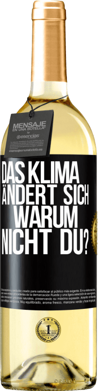 29,95 € Kostenloser Versand | Weißwein WHITE Ausgabe Das Klima ändert sich. Warum nicht du? Schwarzes Etikett. Anpassbares Etikett Junger Wein Ernte 2025 Verdejo