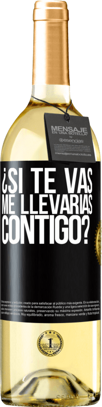 29,95 € Envío gratis | Vino Blanco Edición WHITE ¿Si te vas, me llevarías contigo? Etiqueta Negra. Etiqueta personalizable Vino joven Cosecha 2024 Verdejo