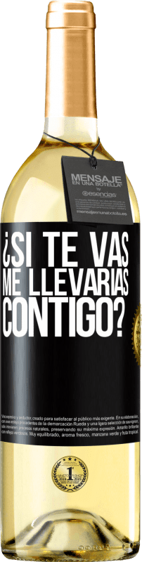 29,95 € Envío gratis | Vino Blanco Edición WHITE ¿Si te vas, me llevarías contigo? Etiqueta Negra. Etiqueta personalizable Vino joven Cosecha 2025 Verdejo