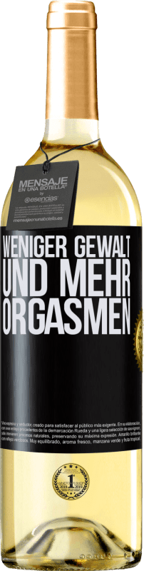 29,95 € Kostenloser Versand | Weißwein WHITE Ausgabe Weniger Gewalt und mehr Orgasmen Schwarzes Etikett. Anpassbares Etikett Junger Wein Ernte 2023 Verdejo