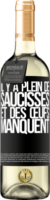 29,95 € Envoi gratuit | Vin blanc Édition WHITE Il y a plein de saucisses et des œufs manquent Étiquette Noire. Étiquette personnalisable Vin jeune Récolte 2024 Verdejo