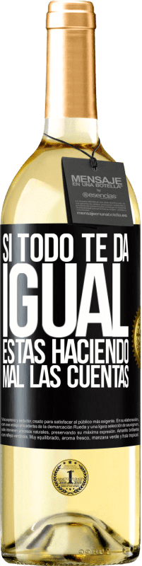 29,95 € Envío gratis | Vino Blanco Edición WHITE Si todo te da igual, estás haciendo mal las cuentas Etiqueta Negra. Etiqueta personalizable Vino joven Cosecha 2024 Verdejo