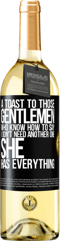 29,95 € Free Shipping | White Wine WHITE Edition A toast to those gentlemen who know how to say I don't need another one, she has everything Black Label. Customizable label Young wine Harvest 2024 Verdejo