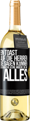 29,95 € Kostenloser Versand | Weißwein WHITE Ausgabe Ein Toast auf die Herren, die sagen können: Ich brauche keine andere, sie hat alles Schwarzes Etikett. Anpassbares Etikett Junger Wein Ernte 2024 Verdejo