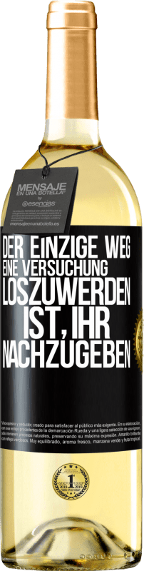 29,95 € Kostenloser Versand | Weißwein WHITE Ausgabe Der einzige Weg, eine Versuchung loszuwerden, ist, ihr nachzugeben Schwarzes Etikett. Anpassbares Etikett Junger Wein Ernte 2023 Verdejo