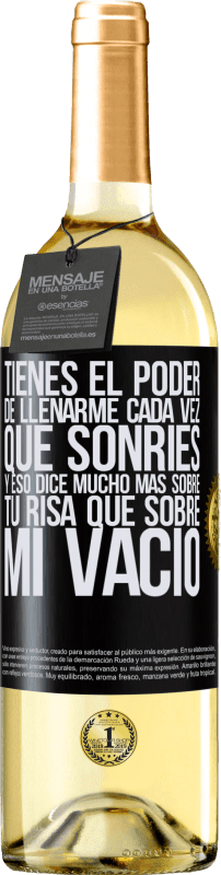 29,95 € Envío gratis | Vino Blanco Edición WHITE Tienes el poder de llenarme cada vez que sonríes, y eso dice mucho más sobre tu risa que sobre mi vacío Etiqueta Negra. Etiqueta personalizable Vino joven Cosecha 2024 Verdejo