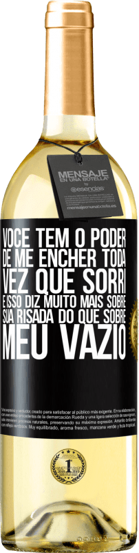 29,95 € Envio grátis | Vinho branco Edição WHITE Você tem o poder de me encher toda vez que sorri, e isso diz muito mais sobre sua risada do que sobre meu vazio Etiqueta Preta. Etiqueta personalizável Vinho jovem Colheita 2024 Verdejo