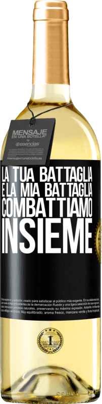 29,95 € Spedizione Gratuita | Vino bianco Edizione WHITE La tua battaglia è la mia battaglia. Combattiamo insieme Etichetta Nera. Etichetta personalizzabile Vino giovane Raccogliere 2024 Verdejo