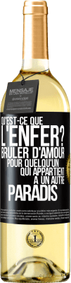 29,95 € Envoi gratuit | Vin blanc Édition WHITE Qu'est-ce que l'enfer? Brûler d'amour pour quelqu'un qui appartient à un autre paradis Étiquette Noire. Étiquette personnalisable Vin jeune Récolte 2024 Verdejo