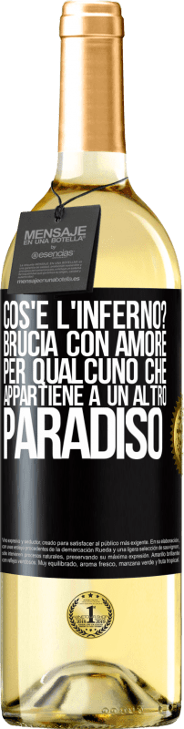 29,95 € Spedizione Gratuita | Vino bianco Edizione WHITE cos'è l'inferno? Brucia con amore per qualcuno che appartiene a un altro paradiso Etichetta Nera. Etichetta personalizzabile Vino giovane Raccogliere 2024 Verdejo