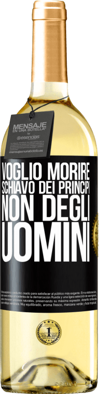 29,95 € Spedizione Gratuita | Vino bianco Edizione WHITE Voglio morire schiavo dei principi, non degli uomini Etichetta Nera. Etichetta personalizzabile Vino giovane Raccogliere 2024 Verdejo