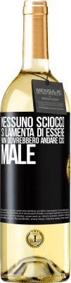 29,95 € Spedizione Gratuita | Vino bianco Edizione WHITE Nessuno sciocco si lamenta di essere. Non dovrebbero andare così male Etichetta Nera. Etichetta personalizzabile Vino giovane Raccogliere 2023 Verdejo