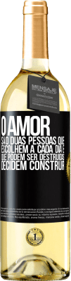 29,95 € Envio grátis | Vinho branco Edição WHITE O amor são duas pessoas que escolhem a cada dia e que podem ser destruídas, decidem construir Etiqueta Preta. Etiqueta personalizável Vinho jovem Colheita 2024 Verdejo