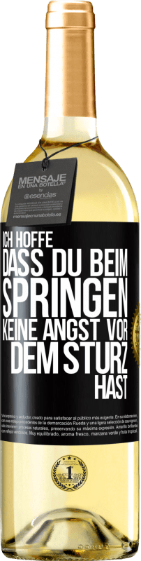 29,95 € Kostenloser Versand | Weißwein WHITE Ausgabe Ich hoffe, dass du beim Springen keine Angst vor dem Sturz hast Schwarzes Etikett. Anpassbares Etikett Junger Wein Ernte 2024 Verdejo