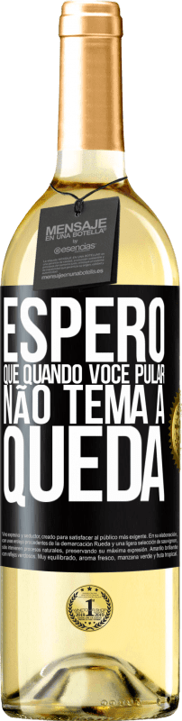 29,95 € Envio grátis | Vinho branco Edição WHITE Espero que quando você pular, não tema a queda Etiqueta Preta. Etiqueta personalizável Vinho jovem Colheita 2024 Verdejo