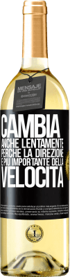 29,95 € Spedizione Gratuita | Vino bianco Edizione WHITE Cambia, anche lentamente, perché la direzione è più importante della velocità Etichetta Nera. Etichetta personalizzabile Vino giovane Raccogliere 2024 Verdejo