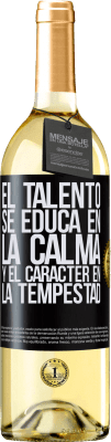29,95 € Envío gratis | Vino Blanco Edición WHITE El talento se educa en la calma y el carácter en la tempestad Etiqueta Negra. Etiqueta personalizable Vino joven Cosecha 2025 Verdejo